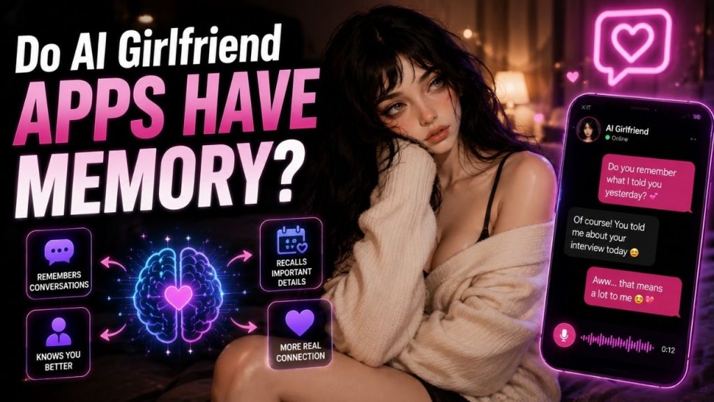 Do AI Girlfriend Apps Have Memory