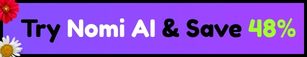 Try Nomi AI & Save 48%