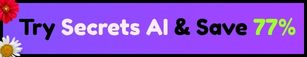 Try Secrets AI & Save 77%